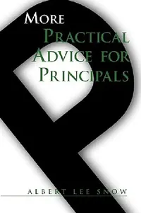 Buy More Practical Advice for Principals (English, Albert Lee Snow) — BookShops.in