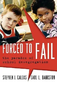 Buy Forced to Fail (English, Stephen J. Caldas | Carl L. Bankston III) — BookShops.in