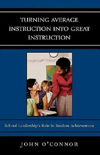 Buy Turning Average Instruction Into Great Instruction (English, John O'Connor) — BookShops.in
