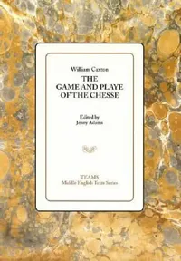 Buy The Game and Playe of the Chesse (English, William Caxton | Jenny Adams) — BookShops.in