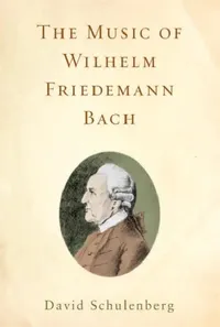 Buy The Music of Wilhelm Friedemann Bach (English, David Schulenberg) — BookShops.in