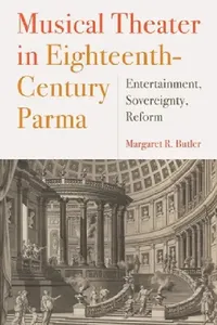 Buy Musical Theater in Eighteenth-Century Parma (English, Margaret Butler) — BookShops.in