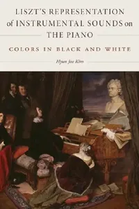 Buy Liszt's Representation of Instrumental Sounds on the Piano (English, Hyun Joo Kim) — BookShops.in