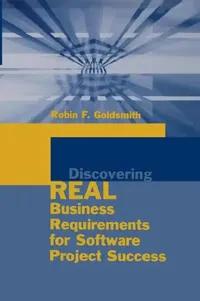 Buy Discovering Real Business Requirements (English, Robin F. Goldsmith) — BookShops.in