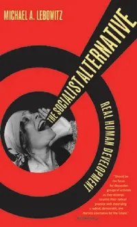 Buy The Socialist Alternative (English, Michael A. Lebowitz) — BookShops.in