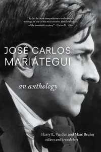 Buy José Carlos Mariátegui (English, Harry E. Vanden | Marc Becker Becker) — BookShops.in