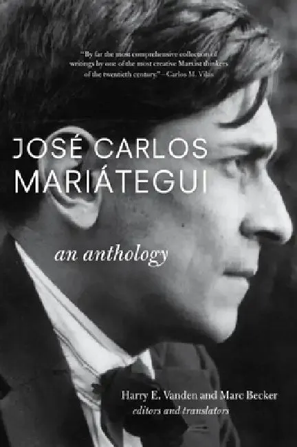 José Carlos Mariátegui (English, Harry E. Vanden | Marc Becker Becker)