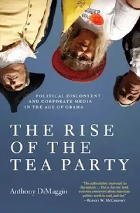 Buy The Rise of the Tea Party (English, Anthony Dimaggio) — BookShops.in