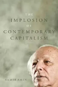 Buy The Implosion of Contemporary Capitalism (English, Samir Amin) — BookShops.in