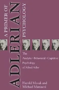 Buy Primer of Adlerian Psychology (English, Harold Mosak | Michael Maniacci) — BookShops.in