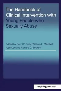 Buy The Handbook of Clinical Intervention with Young People who Sexually Abuse (English, Gary O'Reilly | William L. Marshall | Alan Carr) — BookShops.in