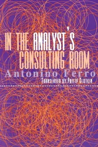 Buy In the Analyst's Consulting Room (English, Antonino Ferro | Philip Slotkin) — BookShops.in