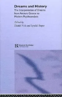 Buy Dreams and History (English, Daniel Pick | Lyndal Roper) — BookShops.in