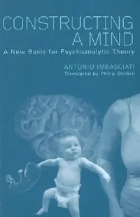 Buy Constructing a Mind (English, Antonio Imbasciati | Philip Slotkin) — BookShops.in