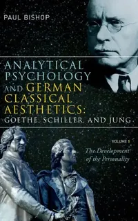 Buy Analytical Psychology and German Classical Aesthetics (English, Paul Bishop) — BookShops.in