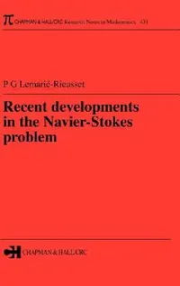 Buy Recent Developments in the Navier-Stokes Problem (English, Pierre Gilles Lemarie-Rieusset) — BookShops.in