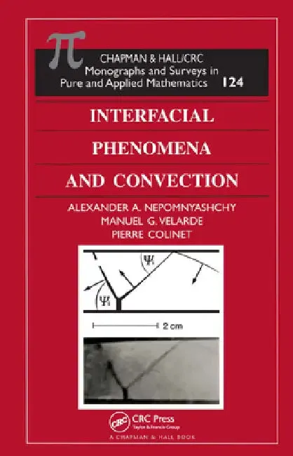 Interfacial Phenomena and Convection (English, Alexander A. Nepomnyashchy | Manuel G. Velarde | Pierre Colinet)