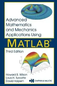 Buy Advanced Mathematics and Mechanics Applications Using MATLAB (English, David Halpern | Howard B. Wilson | Louis H. Turcotte) — BookShops.in