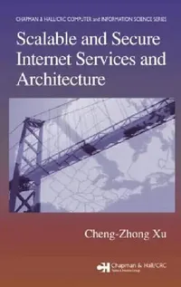 Buy Scalable and Secure Internet Services and Architecture (English, Cheng-Zhong Xu) — BookShops.in