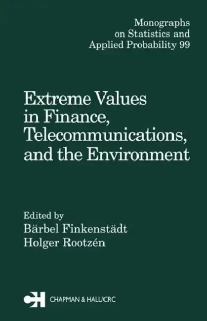 Extreme Values in Finance, Telecommunications, and the Environment (English, Barbel Finkenstadt)