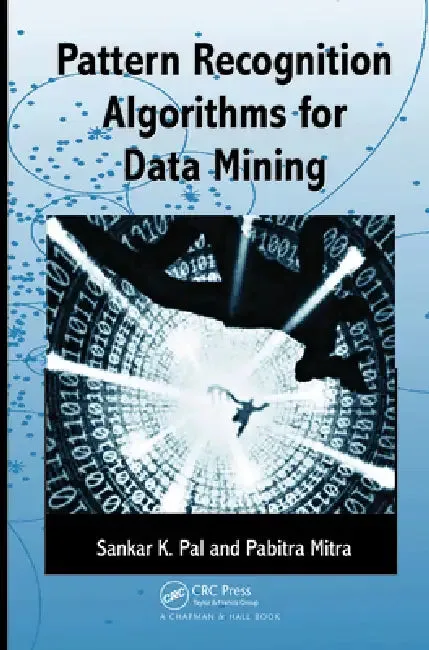 Pattern Recognition Algorithms for Data Mining (English, Sankar K. Pal | Pabitra Mitra)