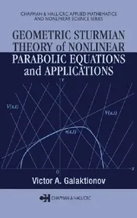Buy Geometric Sturmian Theory of Nonlinear Parabolic Equations and Applications (English, Victor A. Galaktionov) — BookShops.in