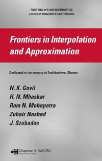 Buy Frontiers in Interpolation and Approximation (English, N. K. Govil | H. N. Mhaskar | Ram N. Mohapatra) — BookShops.in