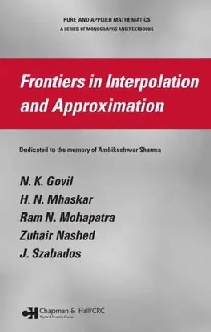Frontiers in Interpolation and Approximation (English, N. K. Govil | H. N. Mhaskar | Ram N. Mohapatra)