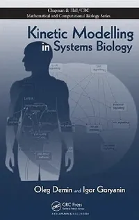 Buy Kinetic Modelling in Systems Biology [With CDROM] (English, Oleg Demin | Igor Goryanin) — BookShops.in
