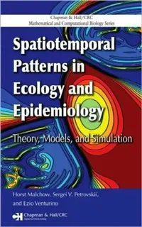 Buy Spatiotemporal Patterns in Ecology and Epidemiology (English, Horst Malchow | Sergei V. Petrovskii | Ezio Venturino) — BookShops.in