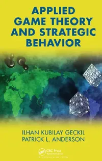 Buy Applied Game Theory and Strategic Behavior (English, Ilhan K. Geckil | Patrick L. Anderson) — BookShops.in