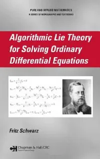 Buy Algorithmic Lie Theory for Solving Ordinary Differential Equations (English, Fritz Schwarz) — BookShops.in