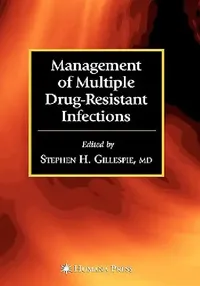 Buy Management of Multiple Drug-Resistant Infections (English, Stephen H. Gillespie) — BookShops.in