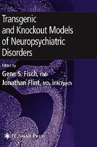 Buy Transgenic and Knockout Models of Neuropsychiatric Disorders (English, Gene S. Fisch | Jonathan Flint) — BookShops.in