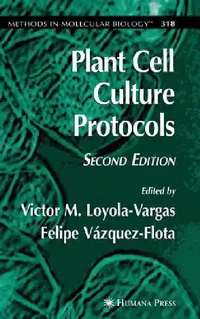 Buy Plant Cell Culture Protocols (English, Víctor M. Loyola-Vargas | Felipe Vázquez-Flota) — BookShops.in