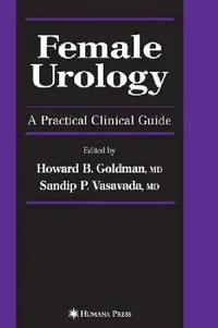 Buy Female Urology (English, Howard B. Goldman | Sandip P. Vasavada) — BookShops.in