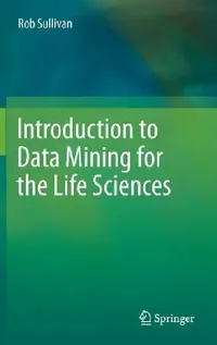 Buy Introduction to Data Mining for the Life Sciences (English, Rob Sullivan) — BookShops.in