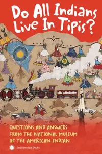 Buy Do All Indians Live in Tipis? Second Edition (English, Nmai) — BookShops.in