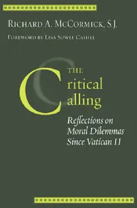 Buy The Critical Calling (English, Richard A. McCormick | Lisa Sowle Cahill) — BookShops.in