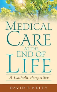 Buy Medical Care at the End of Life (English, David F. Kelly | David F. Kelly) — BookShops.in