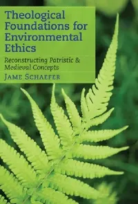 Buy Theological Foundations for Environmental Ethics (English, James Schaefer | James Schaefer) — BookShops.in