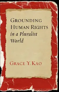 Buy Grounding Human Rights in a Pluralist World (English, Grace Y. Kao | Grace Y. Kao) — BookShops.in