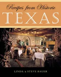 Buy Recipes from Historic Texas (English, Linda Bauer | Steve Bauer) — BookShops.in