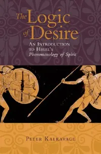Buy The Logic of Desire (English, Peter Kalkavage) — BookShops.in