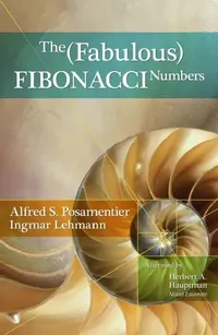 Buy The Fabulous Fibonacci Numbers (English, Alfred S. Posamentier | Ingmar Lehmann) — BookShops.in