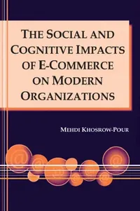 Buy The Social and Cognitive Impacts of E-Commerce on Modern Organizations (English, Mehdi Khosrow-Pour) — BookShops.in