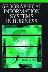Buy Geographic Information Systems in Business (English, James Pick) — BookShops.in