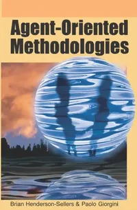 Buy Agent-Oriented Methodologies (English, Brian Henderson-Sellers | Paolo Giorgini) — BookShops.in