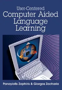 Buy User-Centered Computer Aided Language Learning (English, Panayiotis Zaphiris | Giorgos Zacharia) — BookShops.in