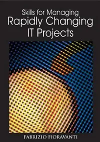 Buy Skills for Managing Rapidly Changing IT Projects (English, Fabrizio Fioravanti) — BookShops.in